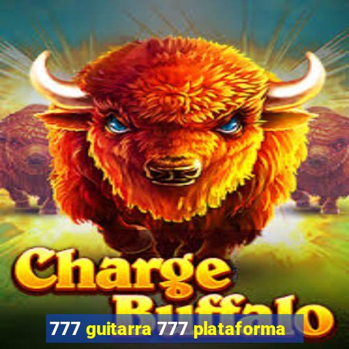 777 guitarra 777 plataforma